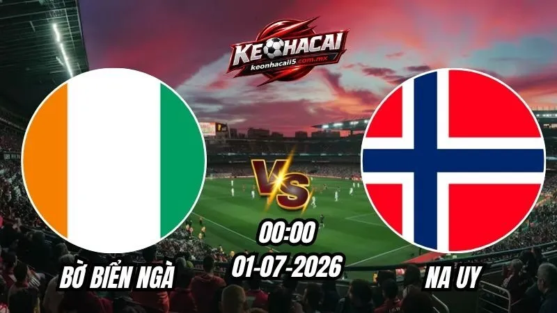 Soi Kèo Bờ Biển Ngà vs Na Uy 00h00 - 01/07/2026